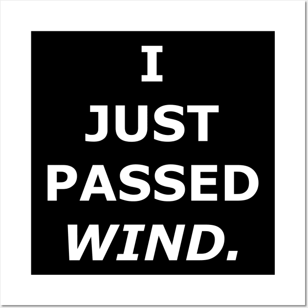 I JUST PASSED WIND Wall Art by DMcK Designs